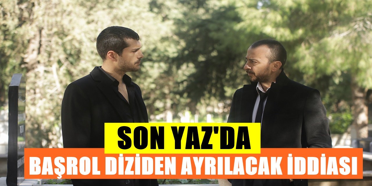 Son yaz dizisinde yeni bir kriz daha Ali Altay diziden ayrılacak mı?