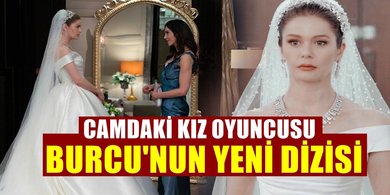 Camdaki Kız Dizisinde Oynuyordu Burcu Biricik Yeni Dizisini Duyurdu