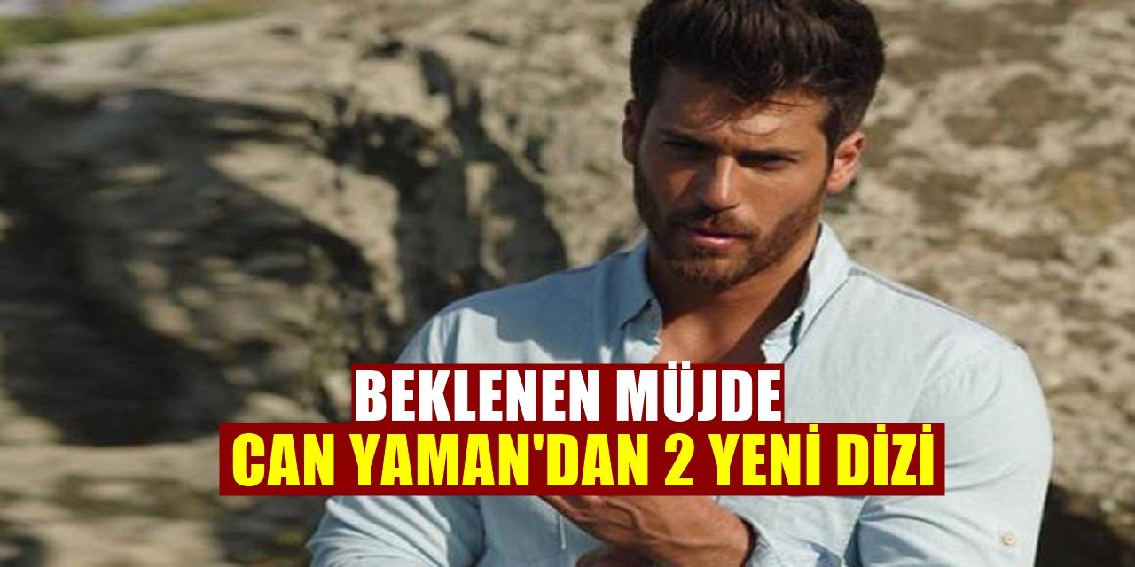 Can Yaman Yeni Dizisiyle Geri Dönüyor Üstelik Peş Peşe Müjdelerle