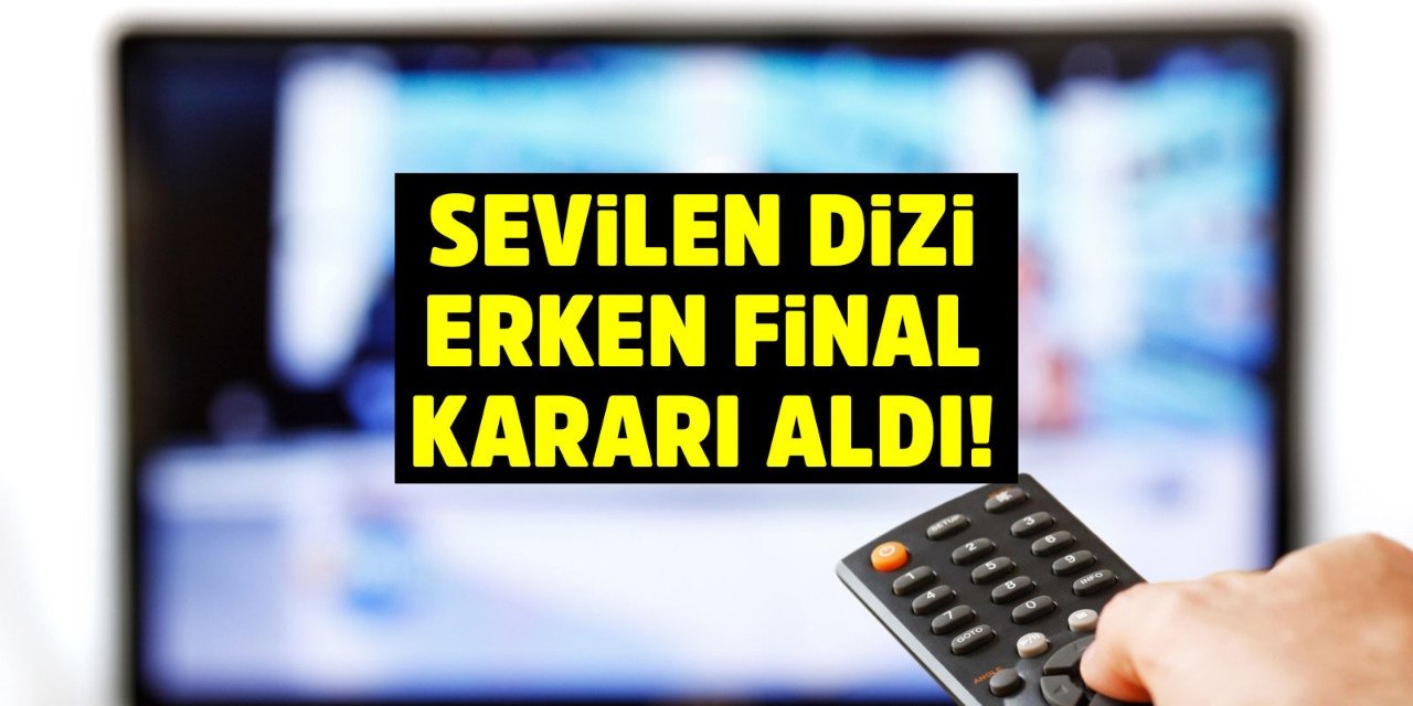 Beklenen Oldu Star TV en iddialı dizisine final yaptırdı