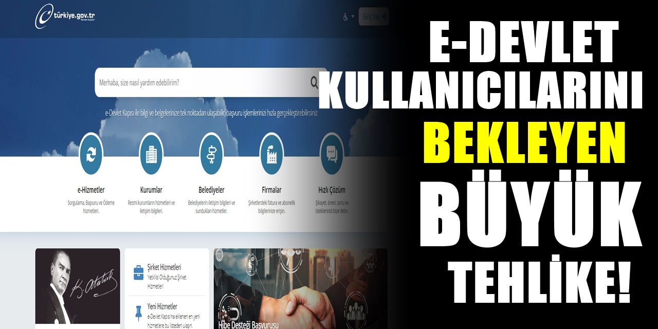 Mobilden E-Devlet'e girerken dikkat edin dolandırabilirsiniz büyük tehlike