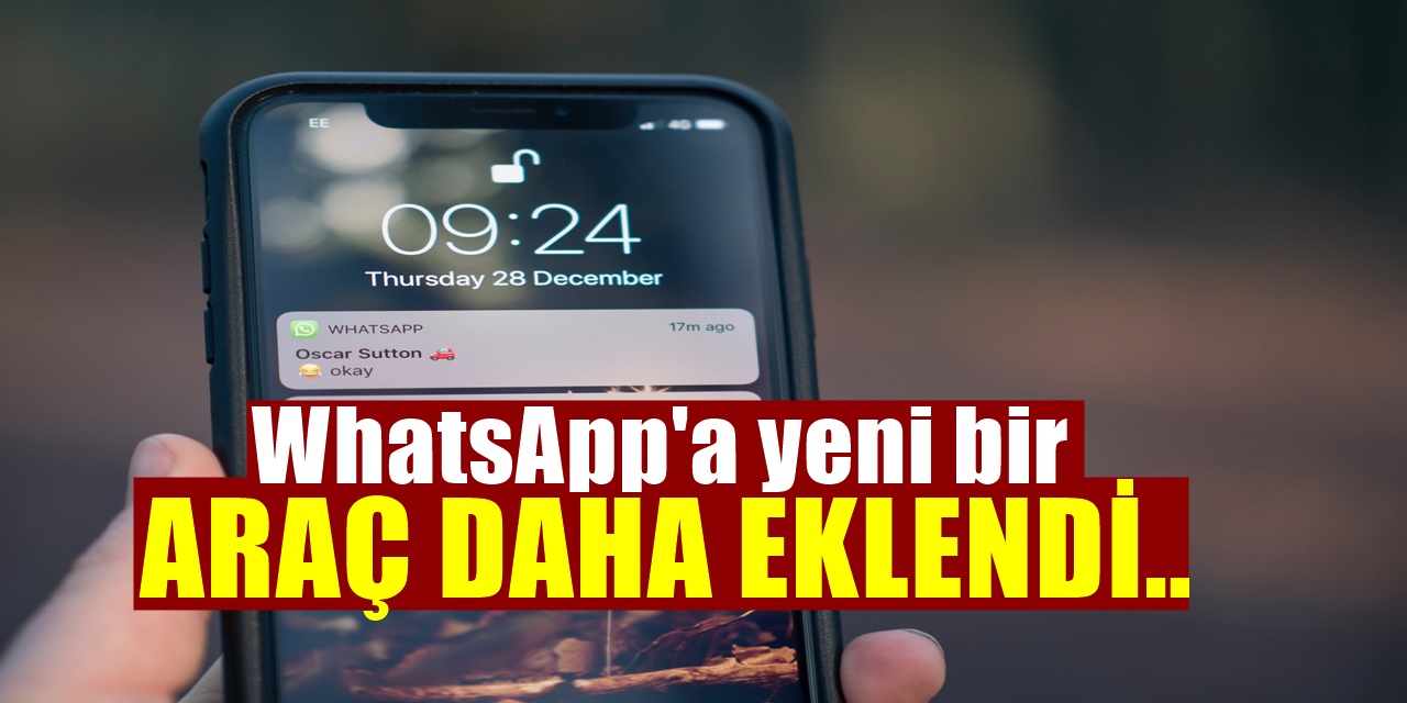 WhatsApp'a yeni bir özellik daha geldi. Mesajlaşan herkesi ilgilendiriyor