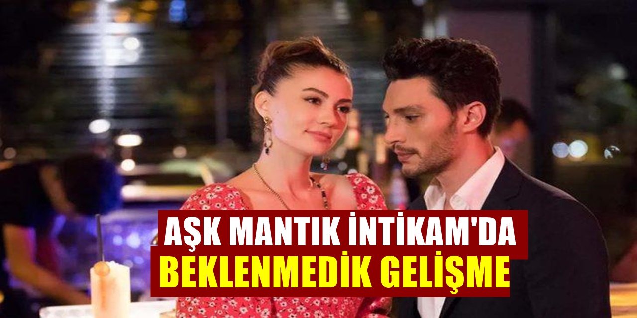 Aşk Mantık İntikam Dizisinde Alınan Yeni Karar Her Şeyi Değiştirdi!
