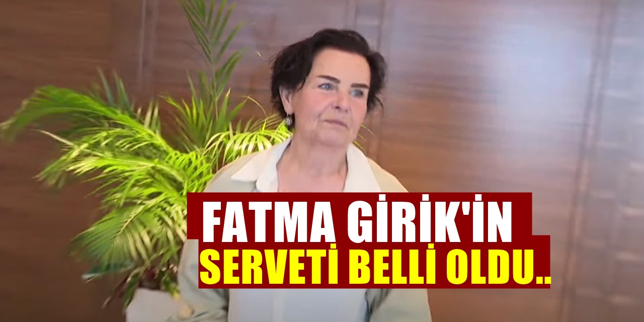 Büyük Miras Kaldı Deniyordu.. Fatma Girik Servetini Açıkladı