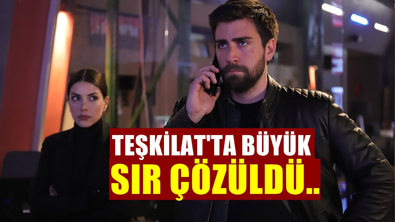 Beklenen Oldu. TRT1'deki Teşkilat dizisinde büyük sır çözülüyor!