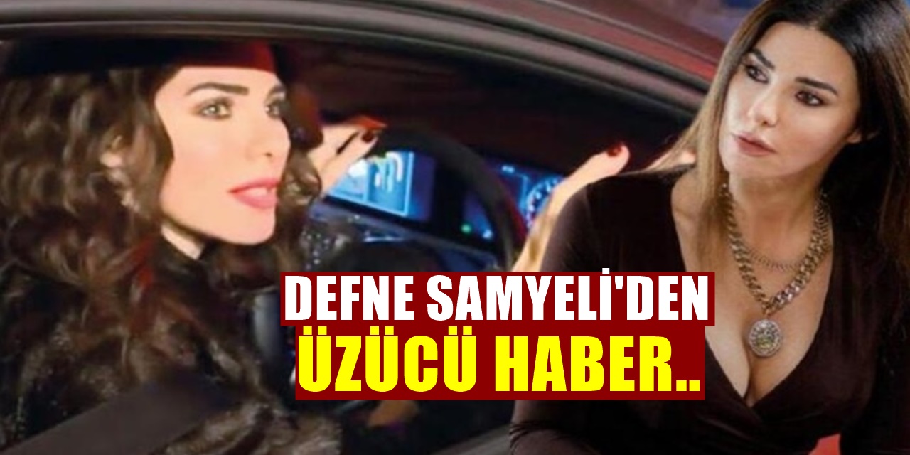 Defne Samyeli'nin Başı Fena Yandı..
