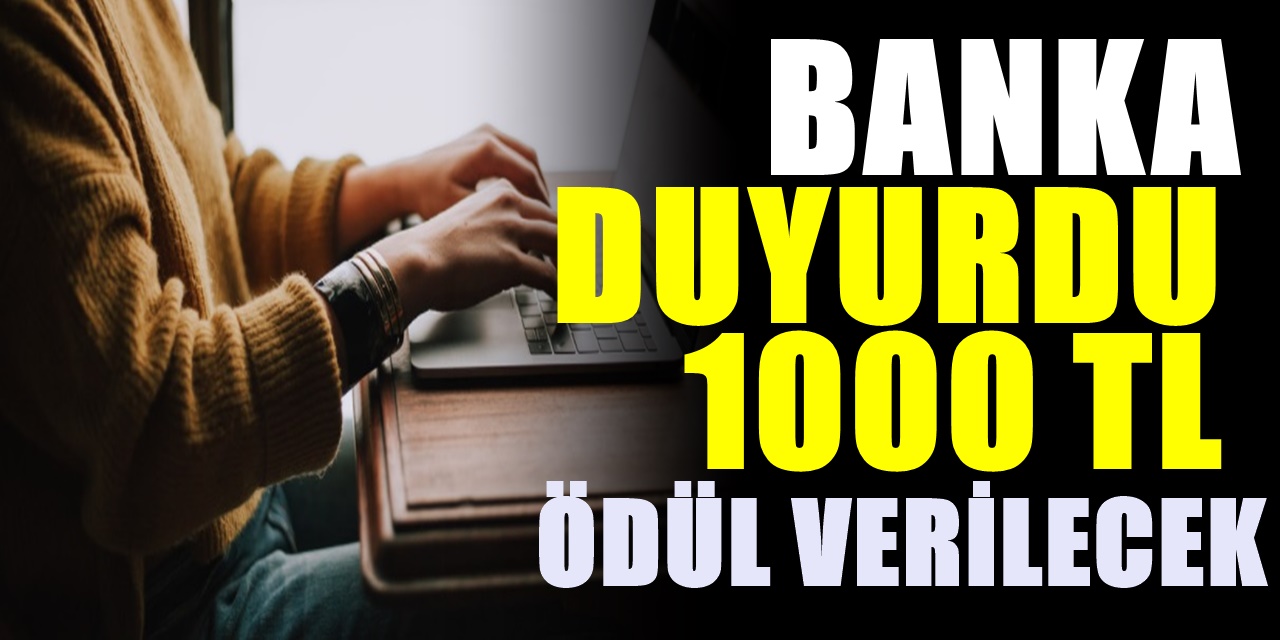 Tavsiye edene ödül dağıtacak banka yeni kampanyasıyla 1000 TL dağıtıyor