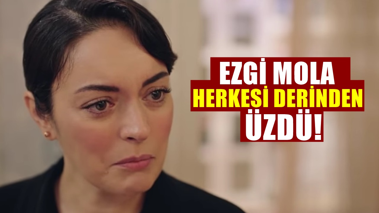 Masumlar Apartmanı Oyuncusu Ezgi Mola'dan kötü Haber. Yürekler Dağlandı