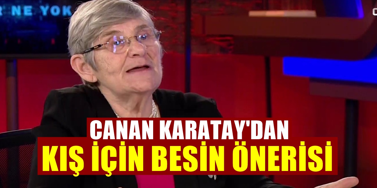 Canan Karatay'ın kış aylarında herkesin tüketmesini istediği besin