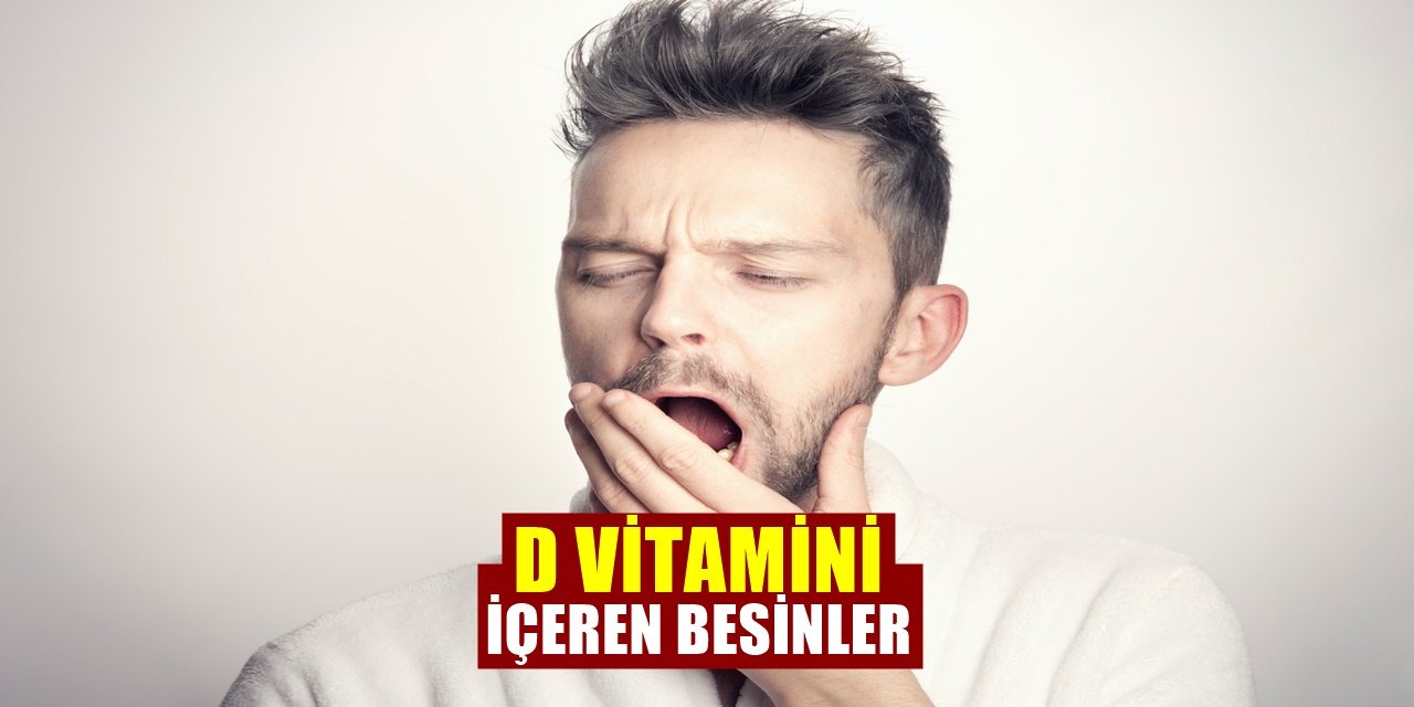 Sürekli Yorgunum Diyenlere İşte D Vitamini Bakımından Zengin Gıdalar