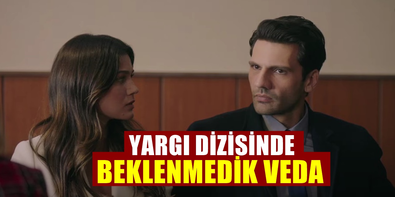 Kanal D'nin Yargı dizisinde Ana karakter diziye veda etti