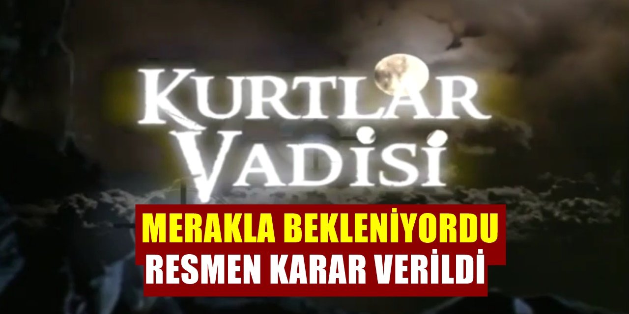 Kurtlar Vadisi Yeni Adıyla Ekrana Dönüyor! Yalnız Kurt Dizisi İçin Yeni Karar