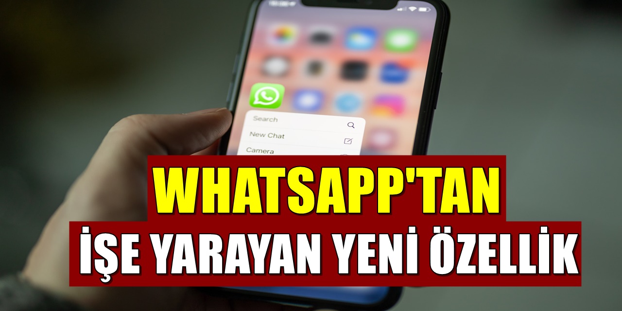WhatsApp'tan harika bir değişiklik daha! İşinizi kolaylaştıracak