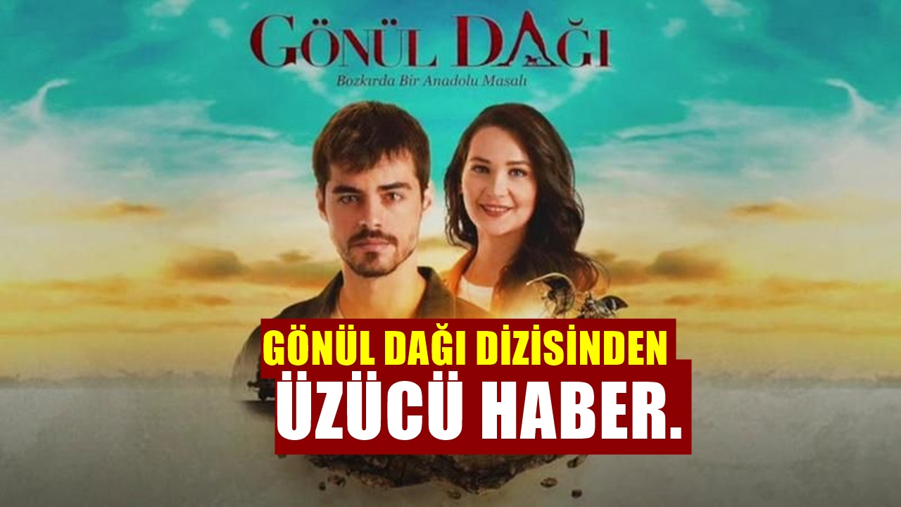 TRT1’de yayınlanan Gönül Dağı yayın akışından çıkarıldı! Seyirciler şaşkın