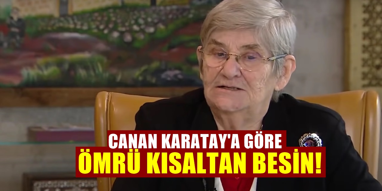 Canan Karatay'ın tüketmeyin dediği besin
