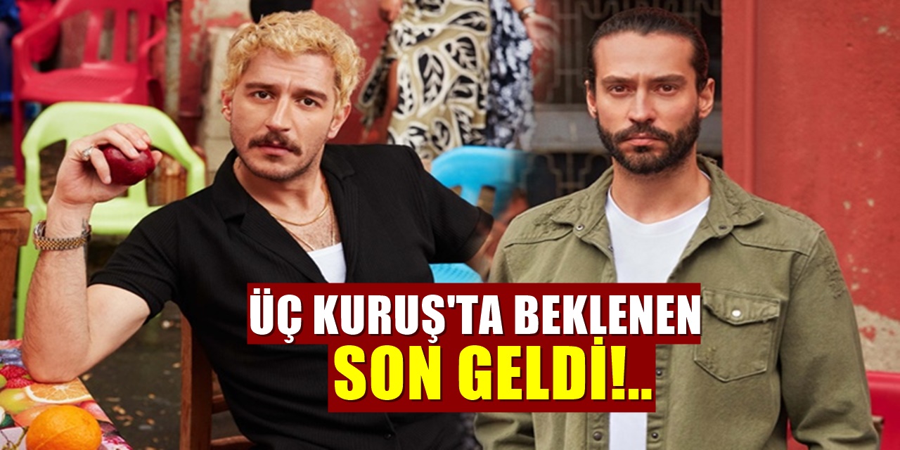 Show TV'de daha yeni başlayan Üç Kuruş'ta beklenen son!
