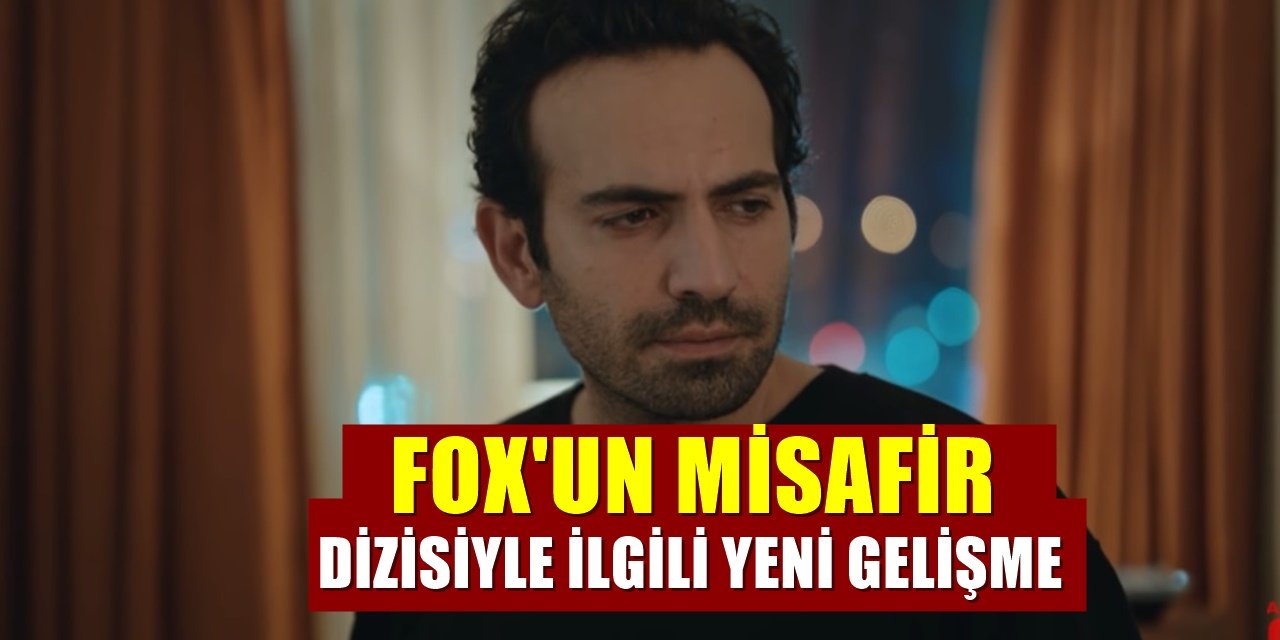 FOX TV'nin Misafir Dizisinde beklenmedik gelişme! Herkes Tedirgin Oldu