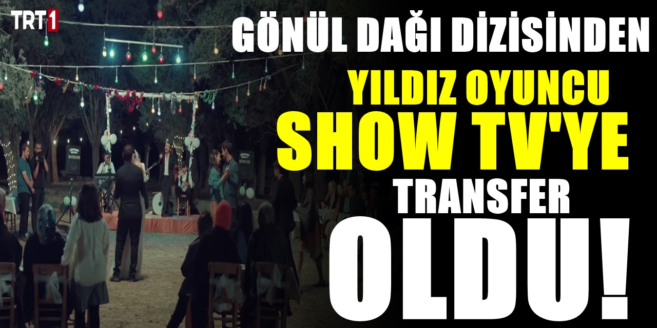 Gönül Dağı'nın yıldız oyuncusu dizi final yapınca soluğu Show TV'nin yeni dizisinde aldı