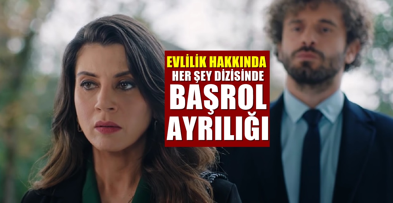 FOX TV'nin Evlilik Hakkında Her Şey Dizisinde Beklenmedik Ayrılık