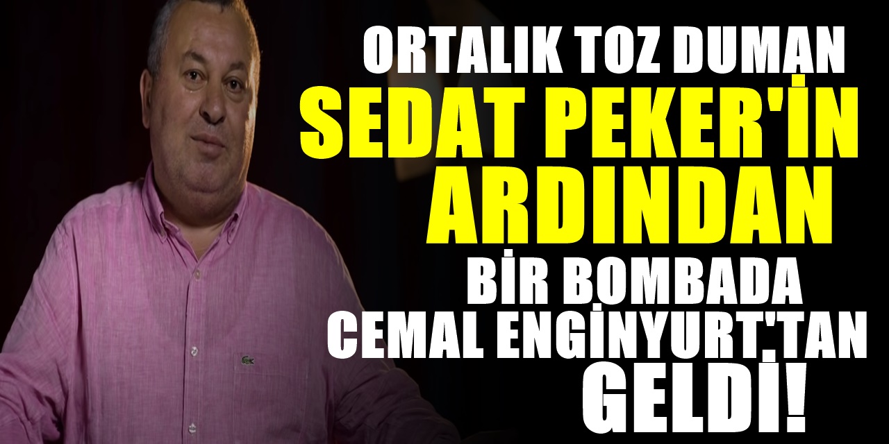 Ortalık Toz Duman Sedat Peker'in iddiaları sonrası bir itirafta Cemal Enginyurt'tan geldi.