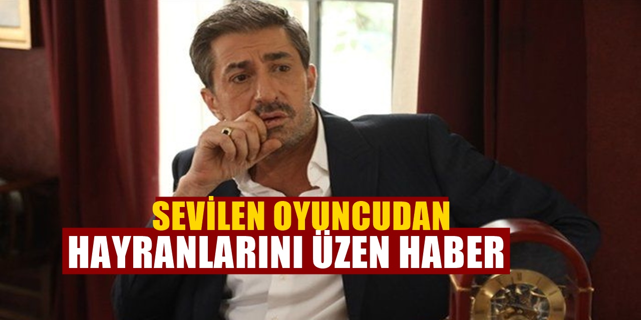 Erkan Petekkaya gelen son haberle sevenlerini üzdü! İlk açıklama geldi