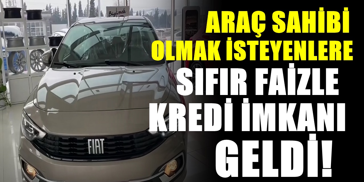 Araç Almak isteyenlere özel Araba Kredisi Tam 50 BİN TL'ye kadar sıfır faiz uygulanacak