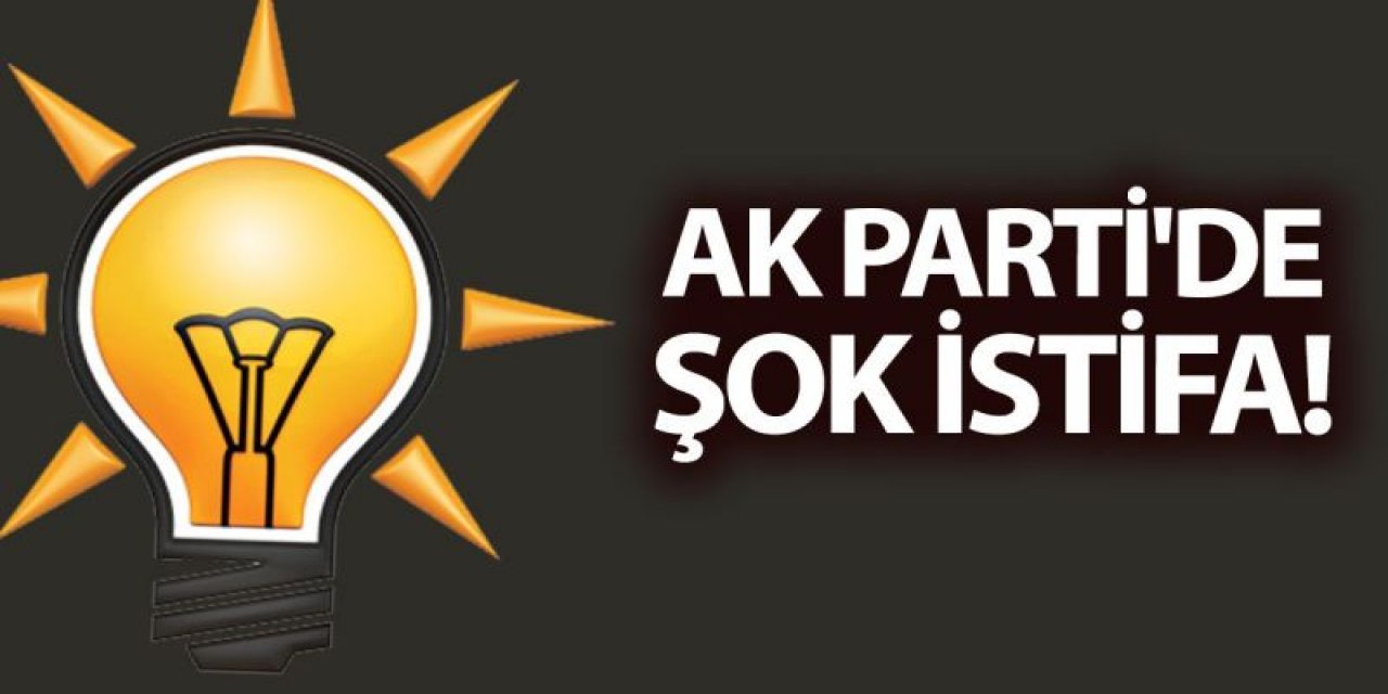 AK PARTİ'de daha önce hiç görülmemiş istifa