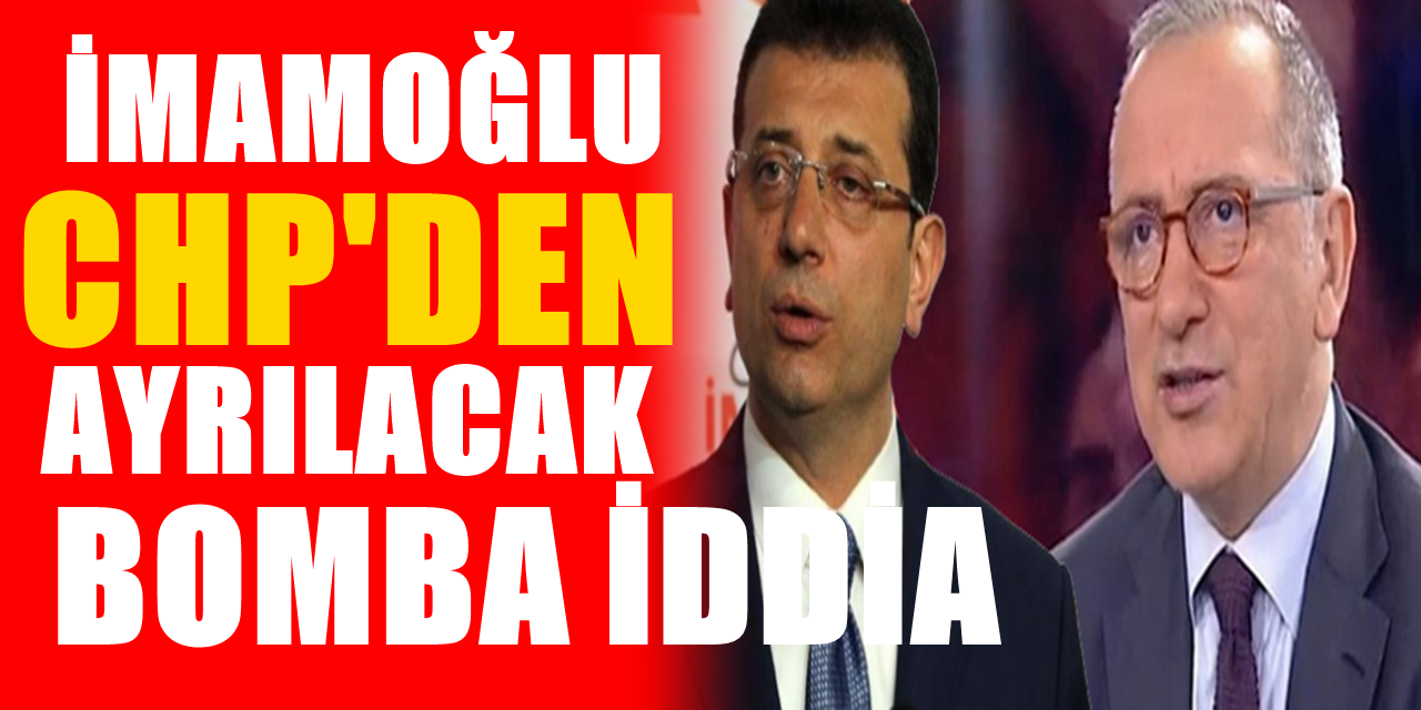 Fatih Altaylı'dan flaş iddia! Ekrem İmamoğlu CHP'den ayrılabilir