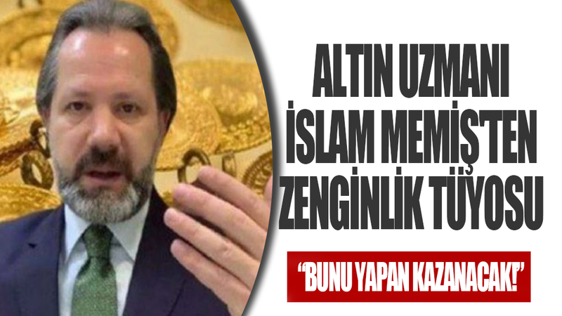 İslam Memiş: Çok güzel fırsatlar olabilir diyerek tüyo verdi