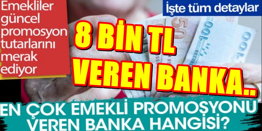 Emekliye 8 bin lira promosyon ödeyecek bankalar belli oldu