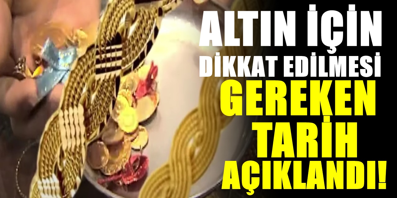 Altın’da fiyatlar ne olacak: Yükseliş bekleniyor mu? Altının Yön belirleyeceği tarih açıklandı