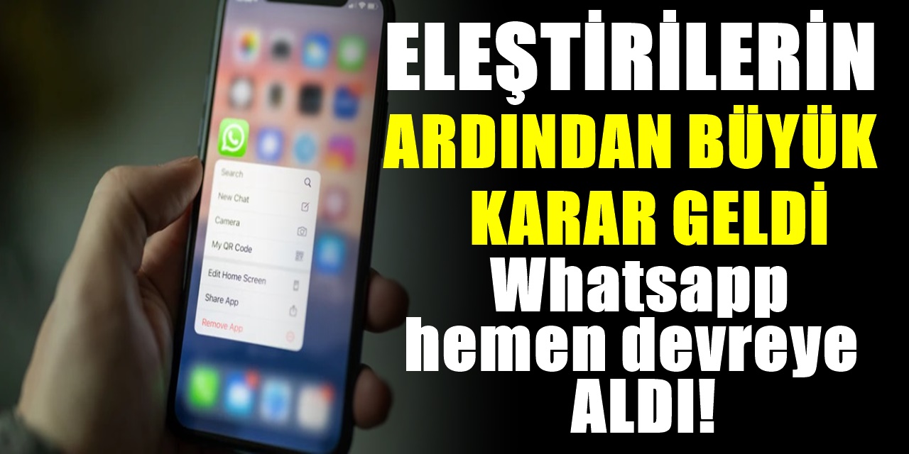 Whatsapp yeni karar aldı hiç bekletmeden de devreye koydu