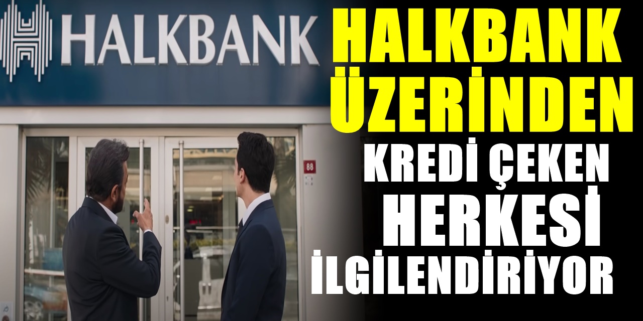 Halkbank'tan Kredi Çeken Herkesi İlgilendiren Önemli Duyuru Mağdur Olmamak İçin Herkes Yapmalı