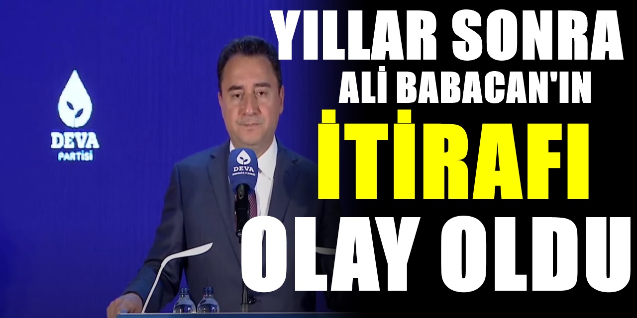 Ali Babacan'dan Seneler Sonra gelen şaşırtıcı itiraf çok pişmanmış