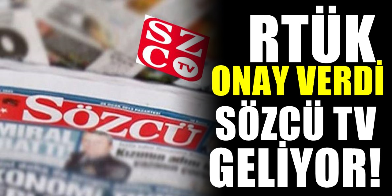 Radyo ve Televizyon Üst Kurulu Onay Verdi Sözcü TV resmen Açılıyor
