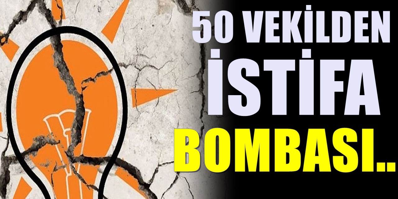 AK PARTİ'yi sarsacak 50 Vekil İstifası Geçecekleri parti de belli
