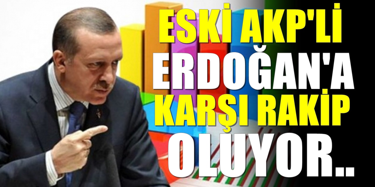 AK PARTİ içerisinden Erdoğan'a yeni rakip çıktı