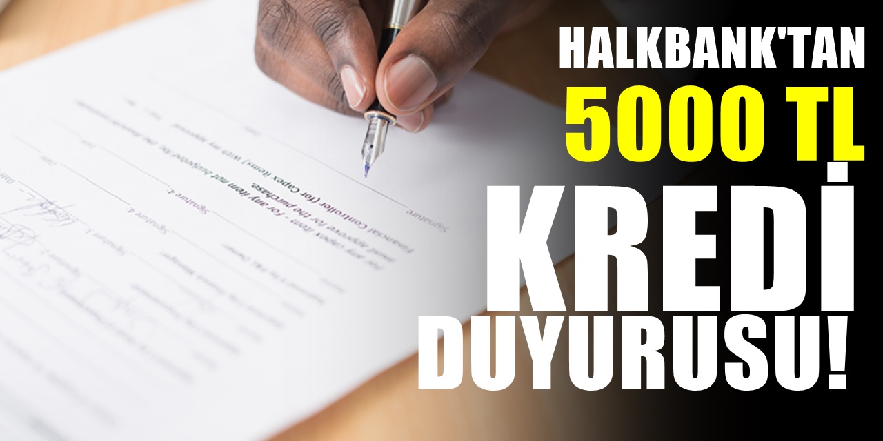 Halkbank İhtiyaç Sahiplerine 5000 TL nakit kredi vereceğini açıkladı