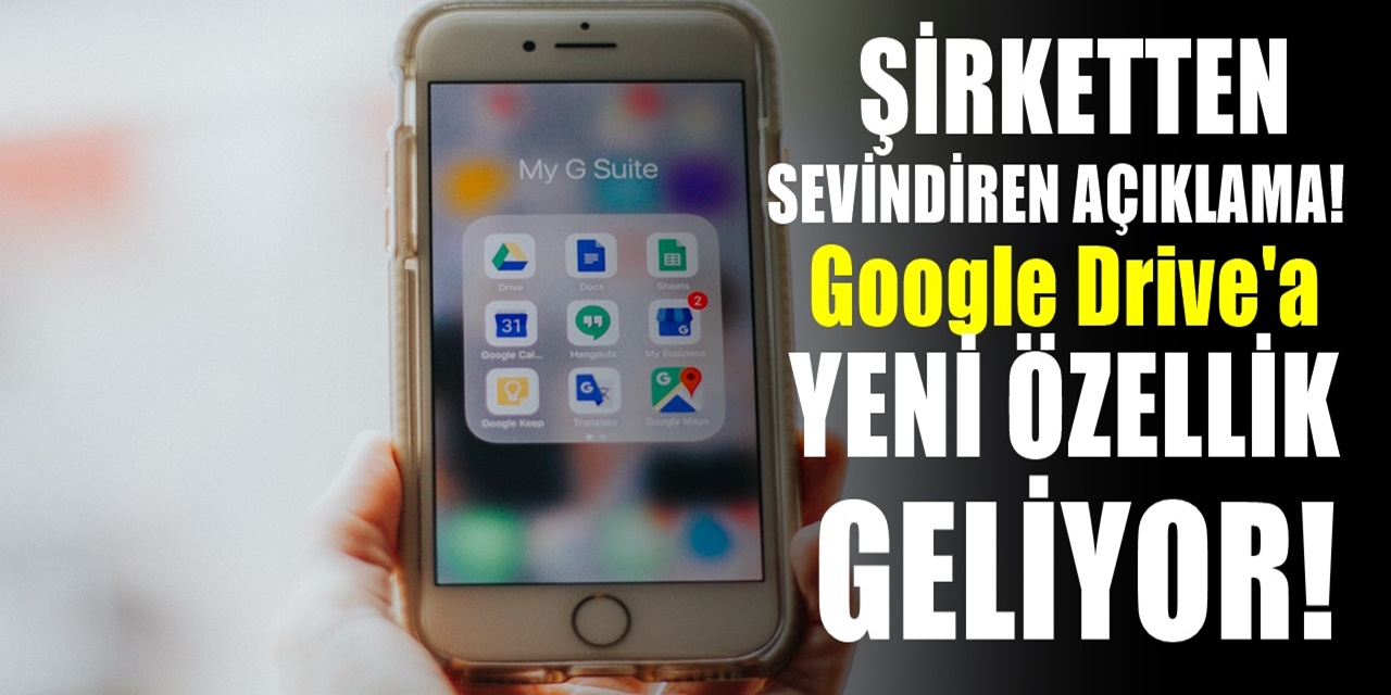Google Drive'a Yeni bir güncelleme geldi özellikten yararlanacakları ilgilendiren bir uyarı var