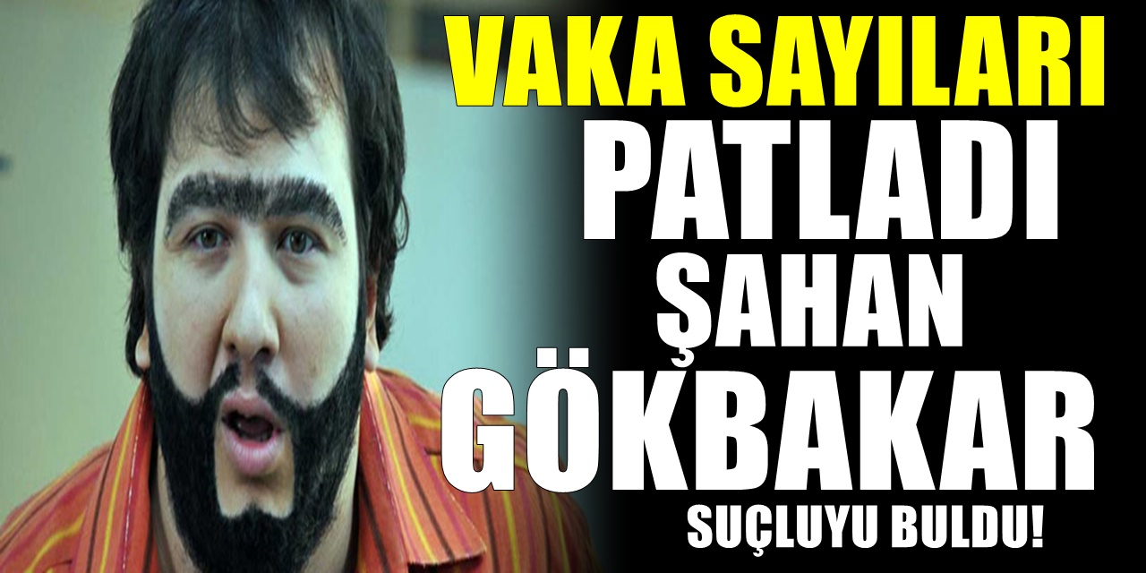 Türkiye'de Koronavirüs Vaka Sayıları Patlayınca Şahan Gökbakar Suçluyu Buldu! Aşı Olmayanlar ve..