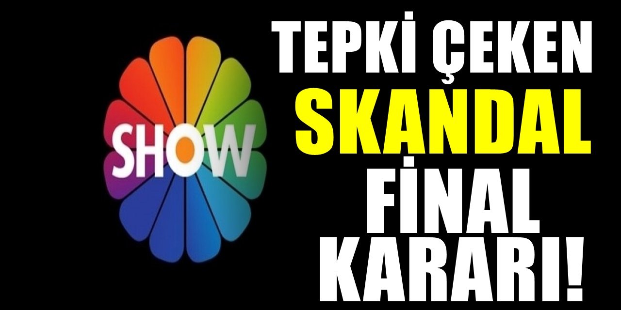 Show TV'nin Apar Topar Final Kararı Tepkiye Yol Açtı Böylesi Ayıp Görülmedi