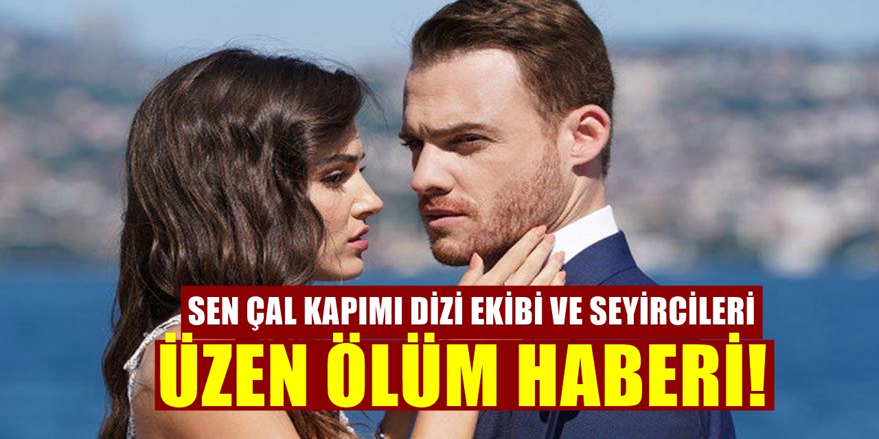 Sen Çal Kapımı Ekibini Yasa Boğan Ölüm! Hande Erçel Kötü Haberi Verdi , Seyirciler de Çok Üzgün