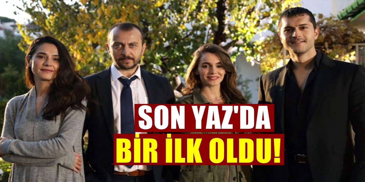 Son Yaz Dizisinde Böylesi Şaşkınlık Yarattı Kadroda Yer Almayacak