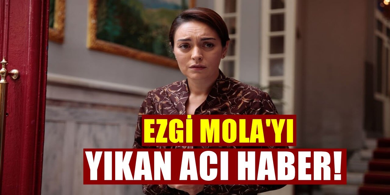 TRT1'den Ayrılacağı İddia Edilen Ezgi Mola'yı Sarsan Ölüm Haberi!