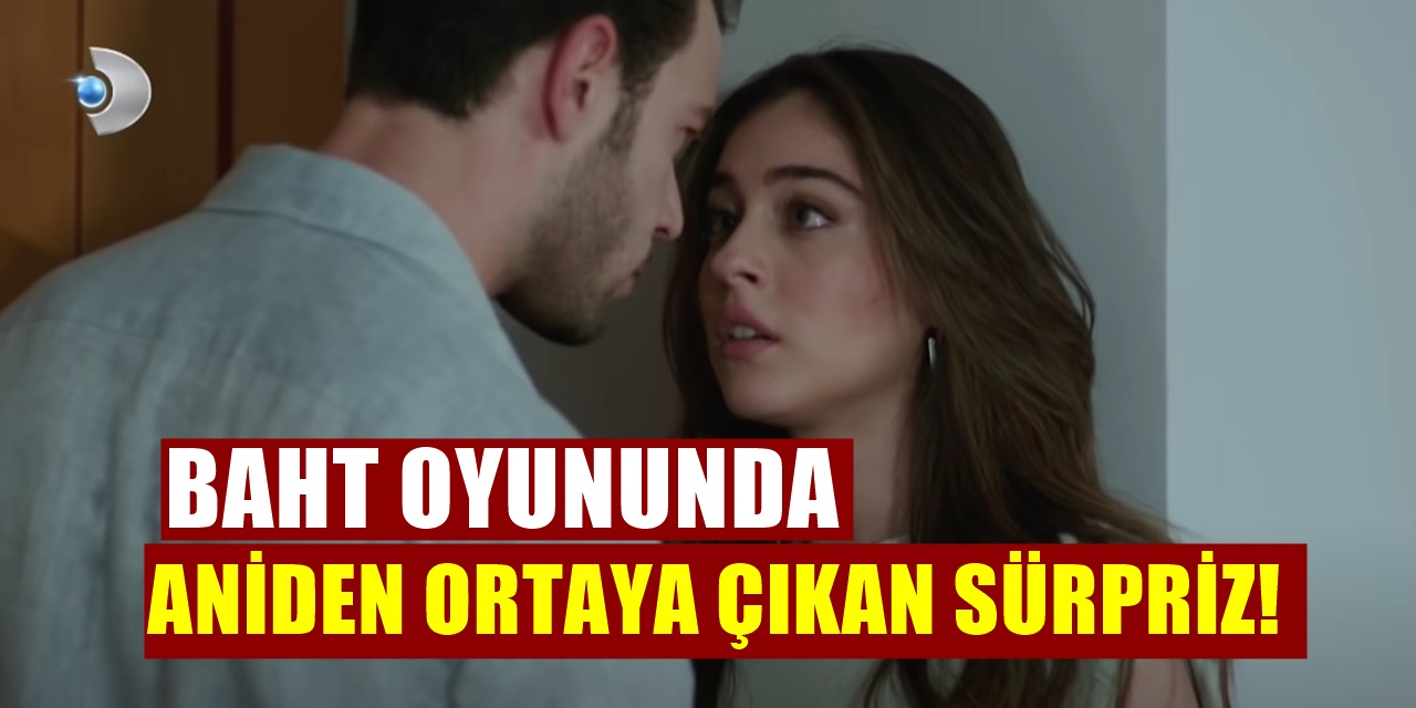Baht Oyunu Dizisinde Birden Bire Ortaya Çıkan Sürpriz Herkesi Şaşırttı