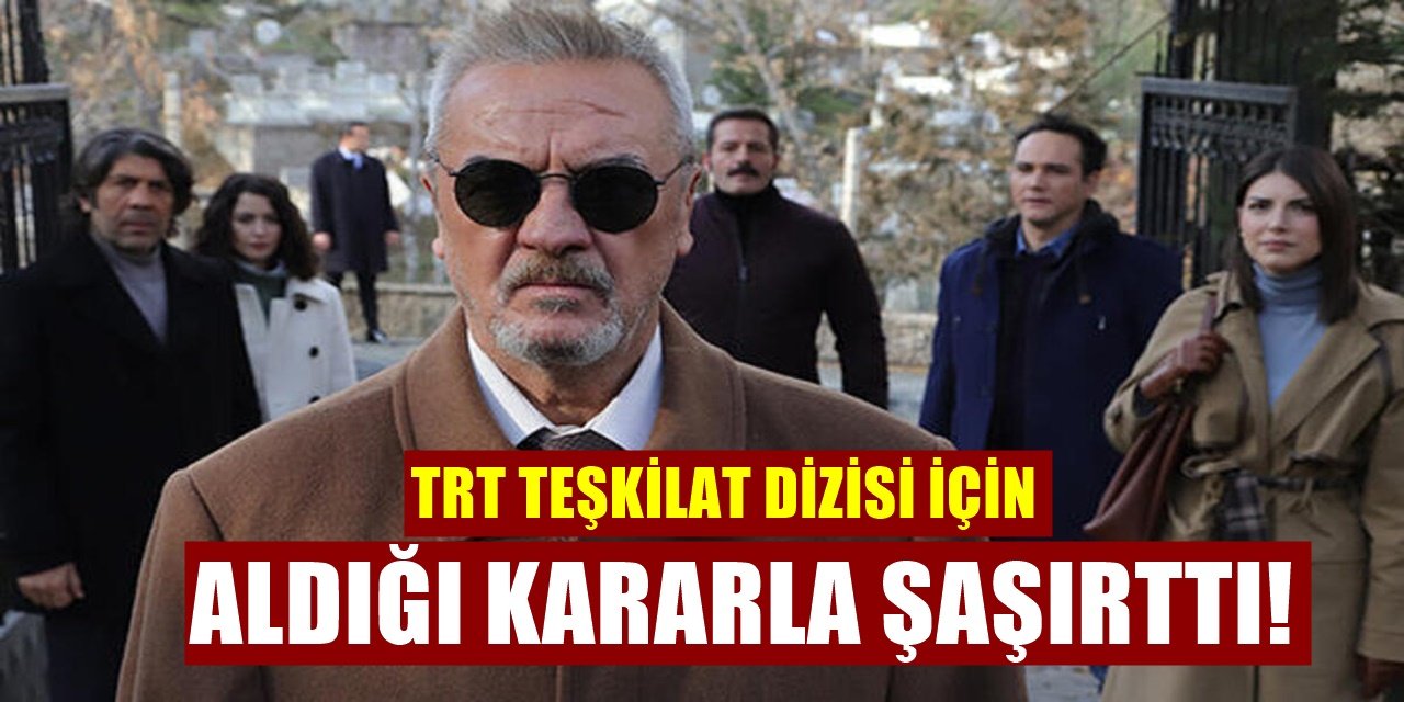 TRT Teşkilat Dizisi İçin Herkesi Şaşırtan Kararını Duyurdu