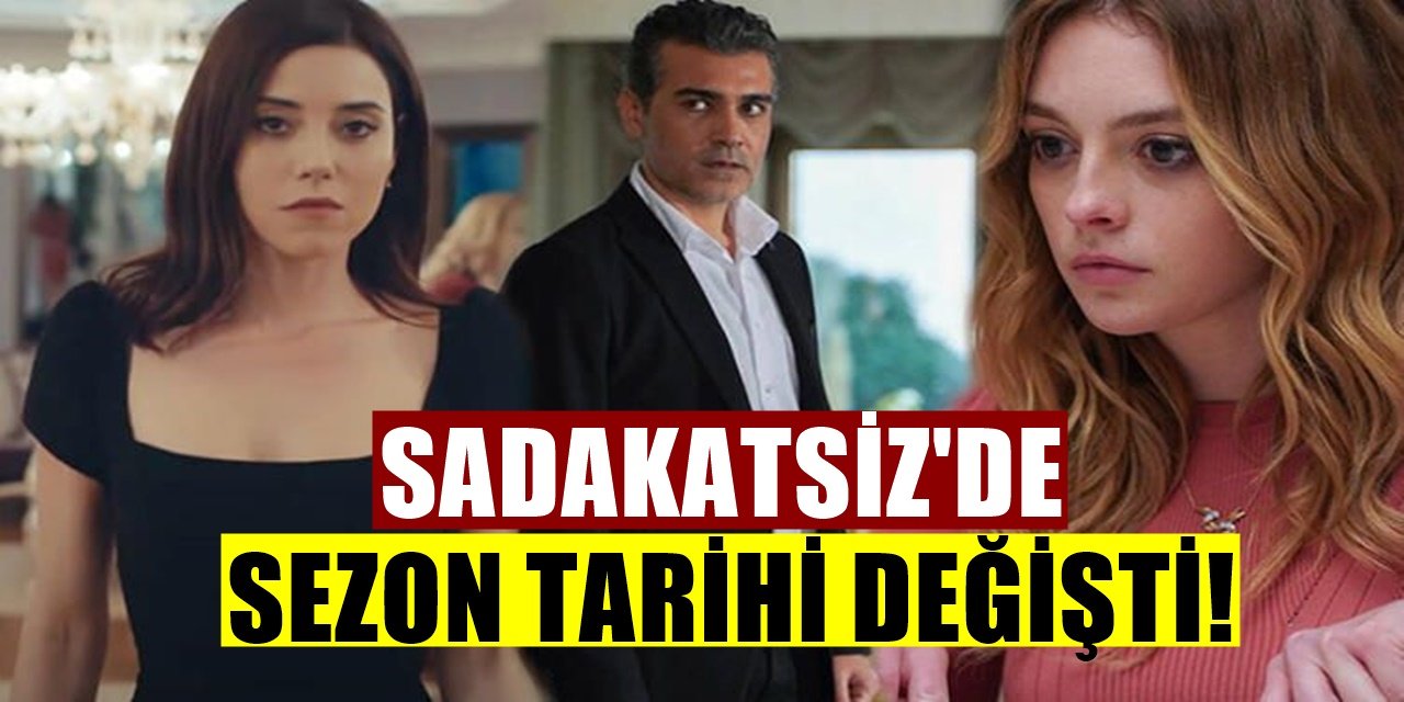 Sadakatsiz Dizisinin Yeniden Ekranda Olacağı Tarih Belli Oldu