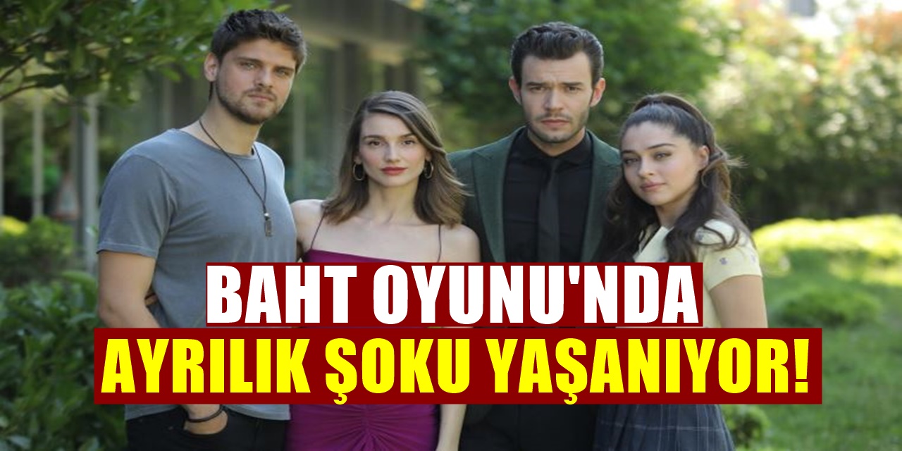 Baht Oyunu Dizisinden Şaşkına Çeviren Ayrılık Kararı